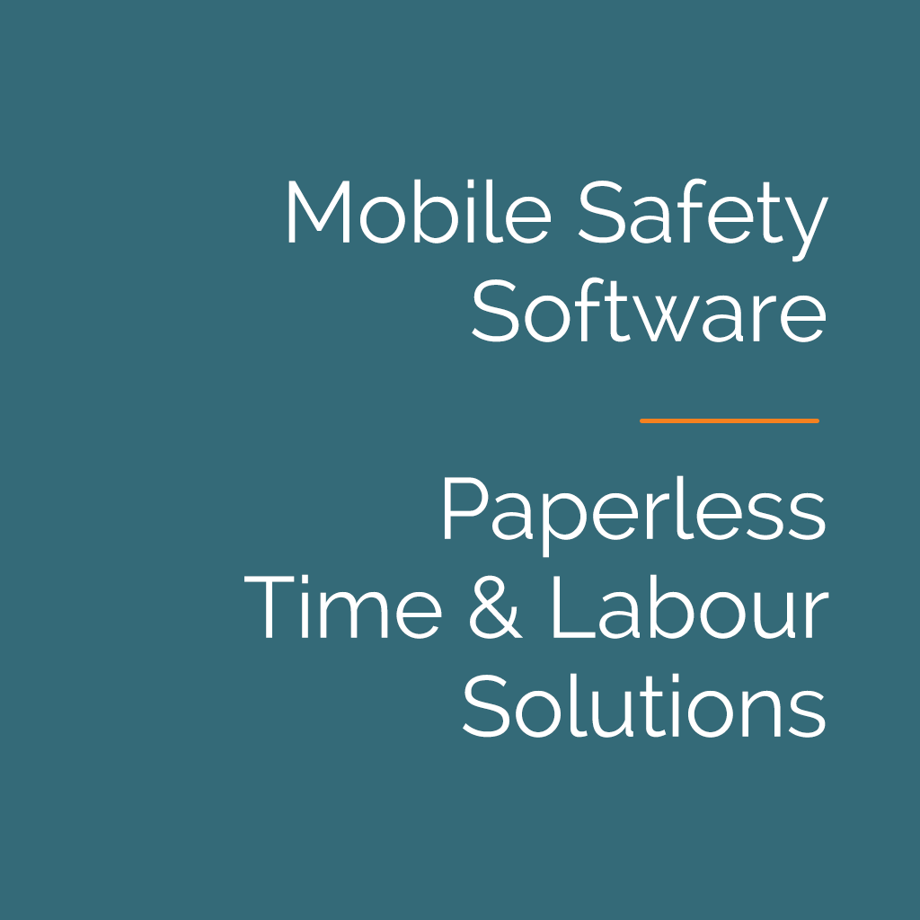 Mobile Safety Software and Paperless Time & Labour Solutions